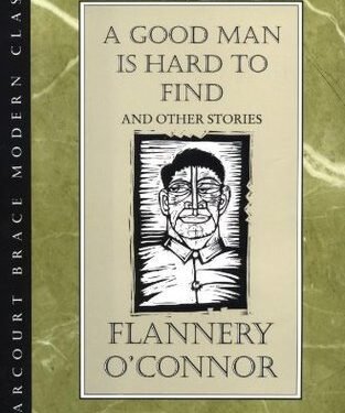 A Good Man Is Hard To Find And Other Stories By Flannery O’Connor – Trade Paperback