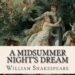 A Midsummer Night's Dream by William Shakespeare