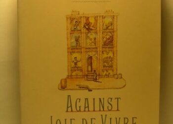 Against Joie de Vivre Essay By Phillip Lopate