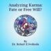 Analyzing Karma Fate or Free Will
