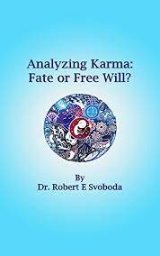 Analyzing Karma Fate or Free Will