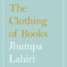 The Clothing of Books Summary by humpa Lahiri