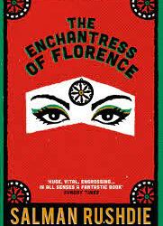 The Enchantress of Florence Novel by Salman Rushdie