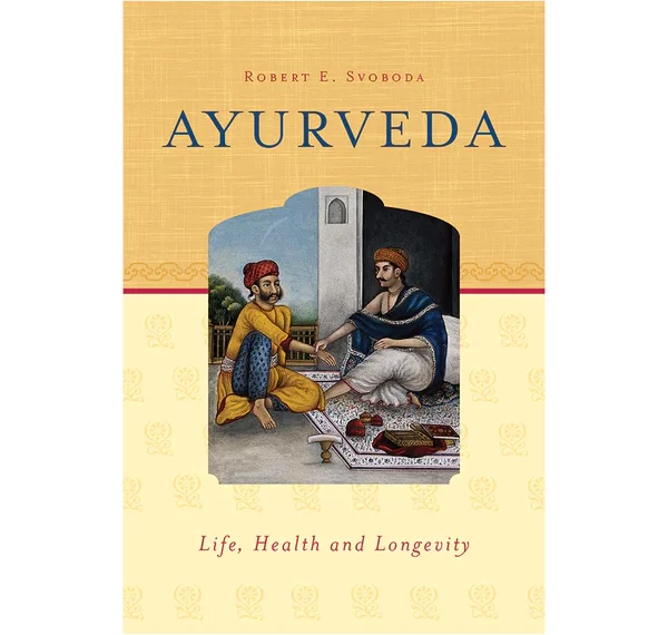 The Hidden Secret of Ayurveda by Robert E. Svoboda