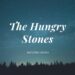 The Hungry Stones Short Story by Tagore