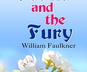 The Sound and the Fury Novel by William Faulkner