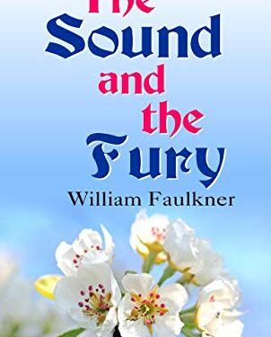The Sound and the Fury Novel by William Faulkner