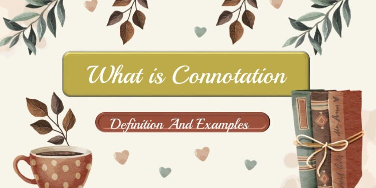 What is Connotation Definition And Examples