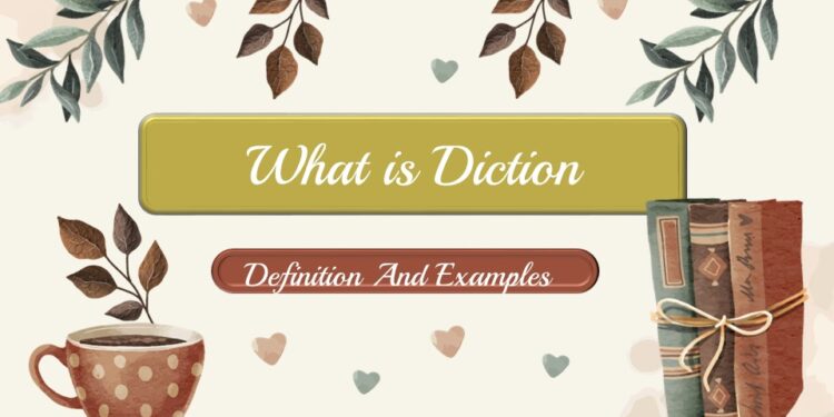 What is Diction Definition And Examples