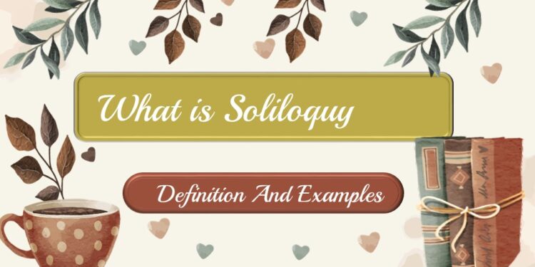 What is Soliloquy Definition And Examples