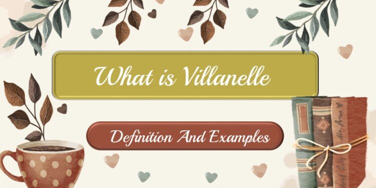 What is Villanelle Definition And Examples