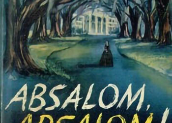 Absalom, Absalom Novel Summary by William Faulkner