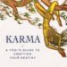 Karma A Yogis Guide to Crafting Your Destiny