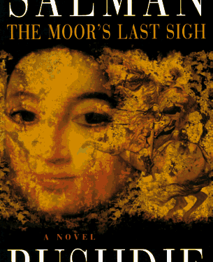 The Moor's Last Sigh Novel Summary by Salman Rushdie