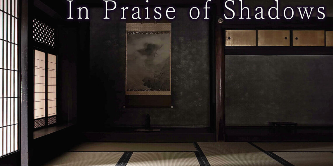 In Praise of Shadows Essay By Junichiro Tanizak