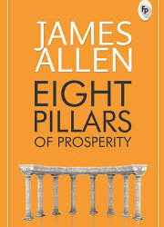 Eight Pillars of Prosperity by James Allen