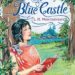 The Blue Castle by Lucy Maud Montgomery