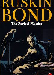 The Perfect Murder by Ruskin Bond