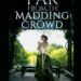 Far From The Madding Crowd by Thomas Hardy