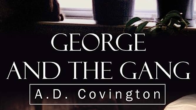George and the Gang by A D Covington