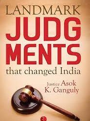 Landmark Judg Ments by Asok Kumar Ganguly