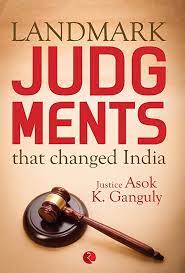 Landmark Judg Ments by Asok Kumar Ganguly