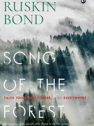 Song of the Forest by Ruskin Bond