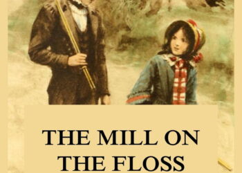 The Mill on the Floss by George Eliot