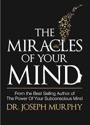 The Miracles Of Your Mind BY Dr. Joseph Murphy