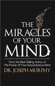 The Miracles Of Your Mind BY Dr. Joseph Murphy