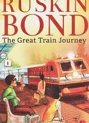 The Great Train Journey by Ruskin Bond