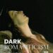 What is Dark Romanticism Theme ,Works and Impact