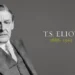 TOP BEST 10 T. S. Eliot Poems For English literature