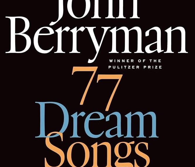 77 Dream Songs Poem Summary by John Berryman