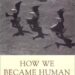 How We Became Human Summary by Harjo's