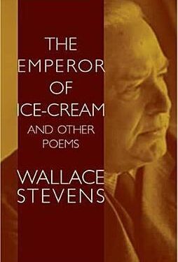 Comment on the theme of Wallace Steven’s poem The Emperor of Ice-cream