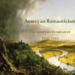 Explain American Romanticism with examples
