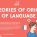 The Theories on the origin of language