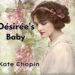 An Evaluation of Desiree's Baby Summary by Kate Chopin