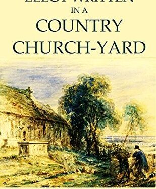 Elegy Written in a Country Churchyard Summary by Thomas Gray