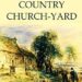 Elegy Written in a Country Churchyard Summary by Thomas Gray