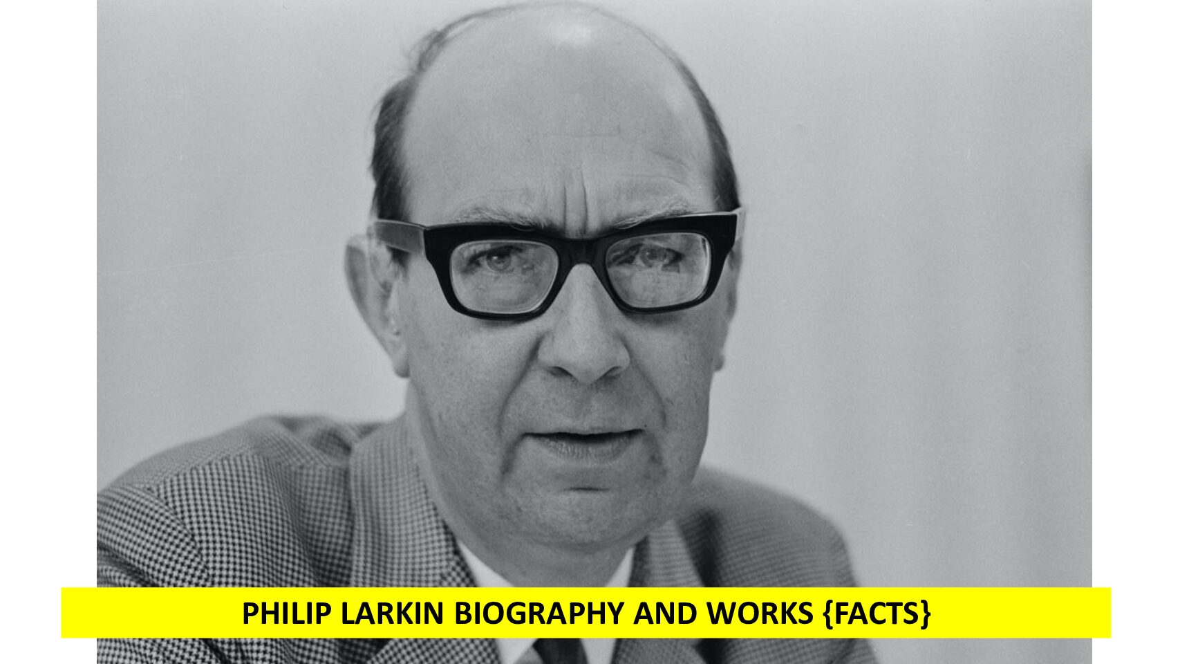 Facts About Philip Larkin Biography and Works , Literature