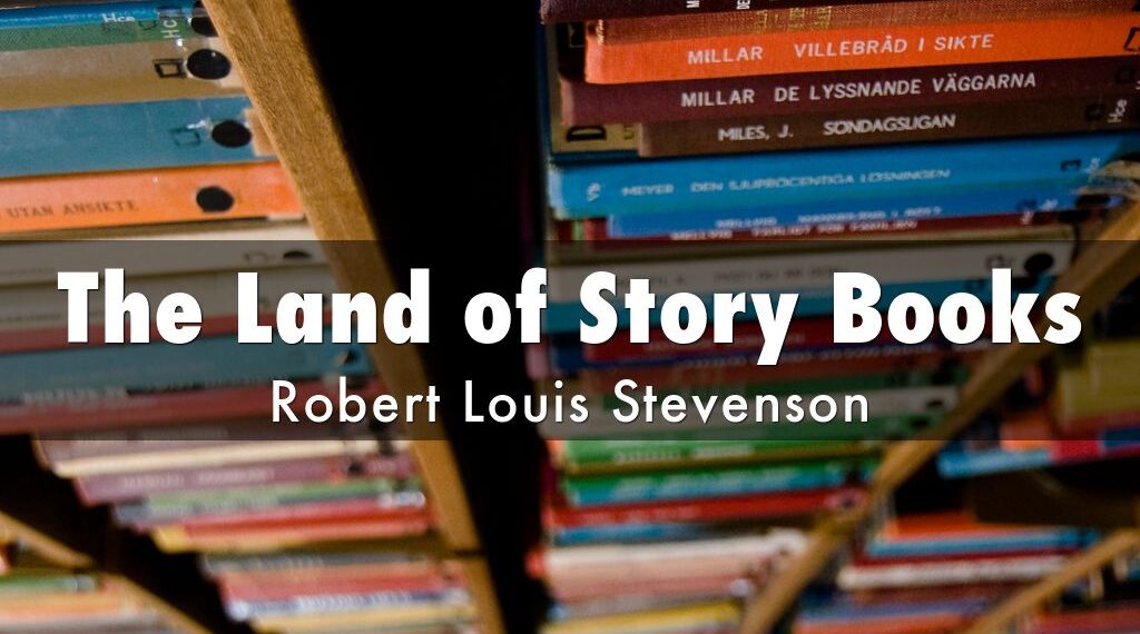 The Land of Story-Books Poem Summary By Robert Louis Stevenson