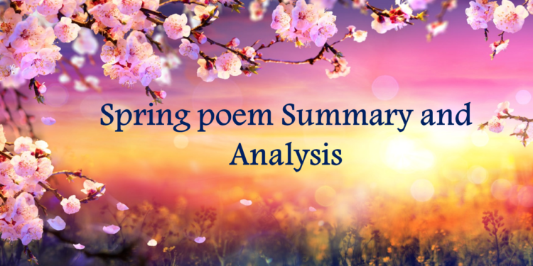 Spring poem Summary and Analysis