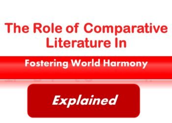 The Role of Comparative Literature in Fostering World Harmony