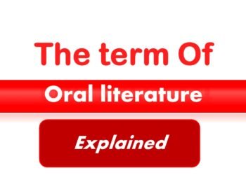 What do you understand by the term oral literature