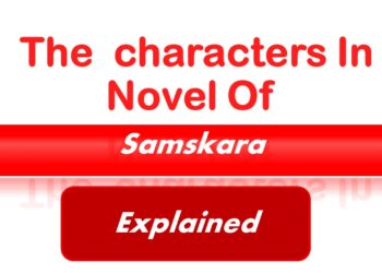 Which characters do you like the most in the novel Samskara