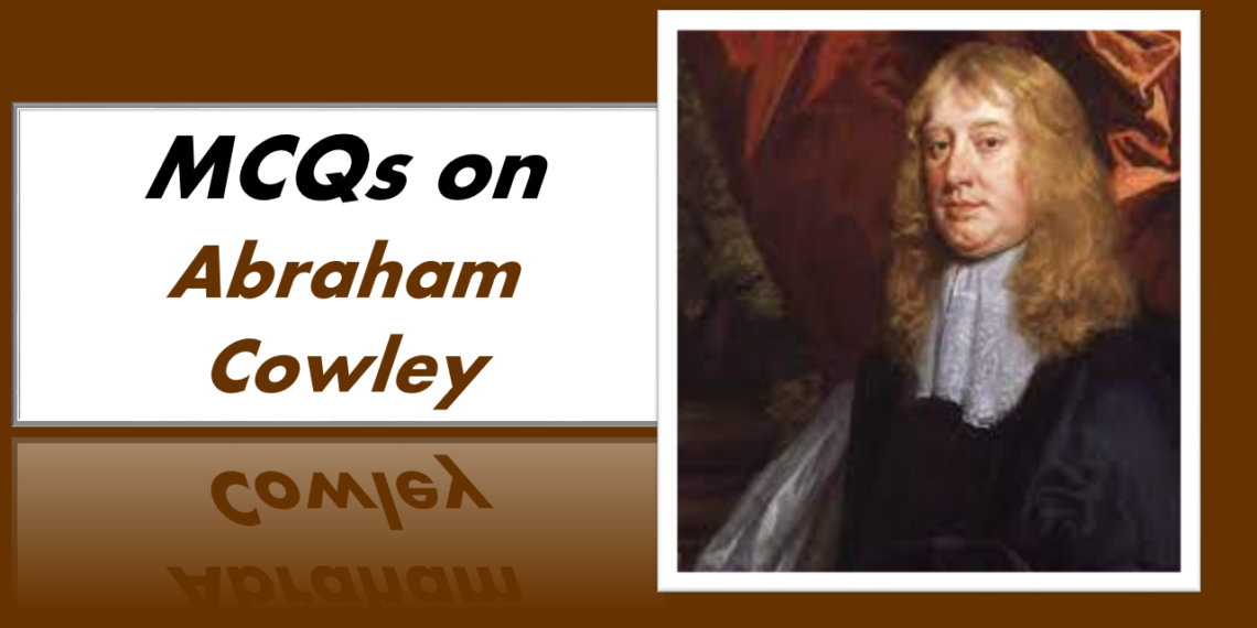 MCQs on Abraham Cowley