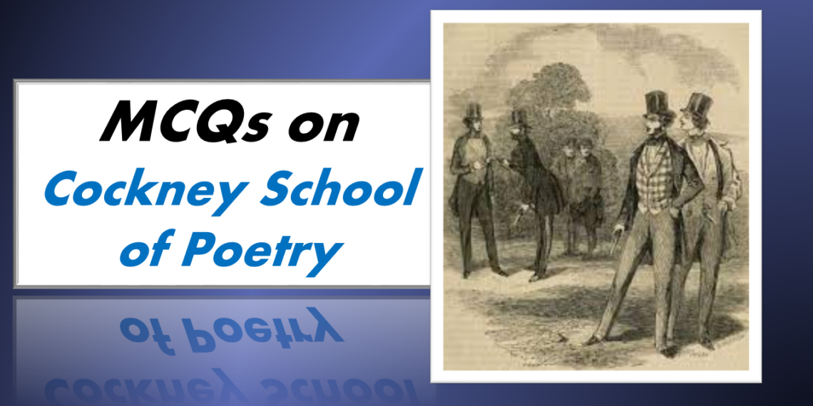 MCQs on Cockney School of Poetry