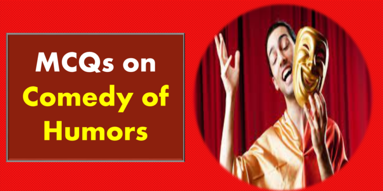 MCQs on Comedy of Humors